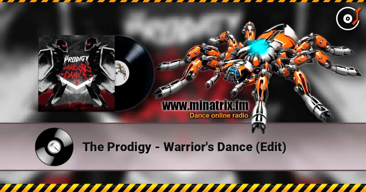 The Prodigy - Warrior's Dance (Edit) online in hoher Qualität hören | Minatrix.FM