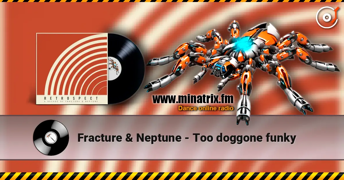Fracture & Neptune - Too doggone funky online in hoher Qualität hören | Minatrix.FM