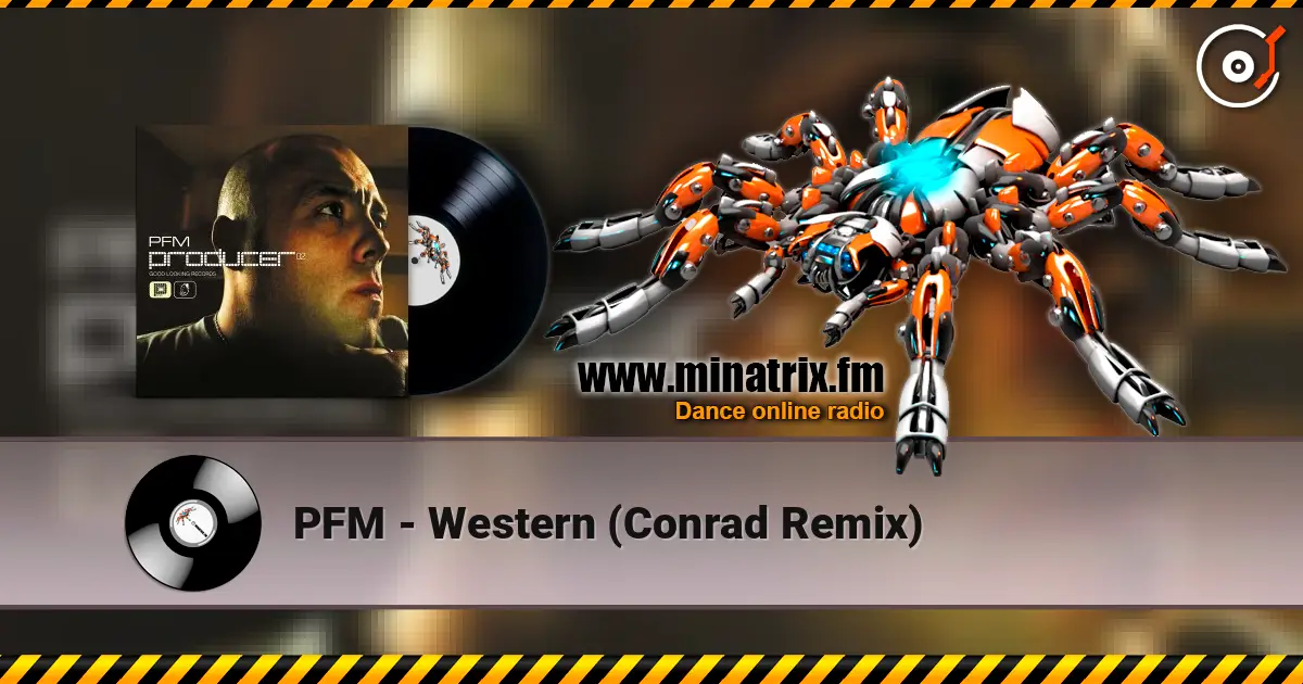 PFM - Western (Conrad Remix) online in hoher Qualität hören | Minatrix.FM