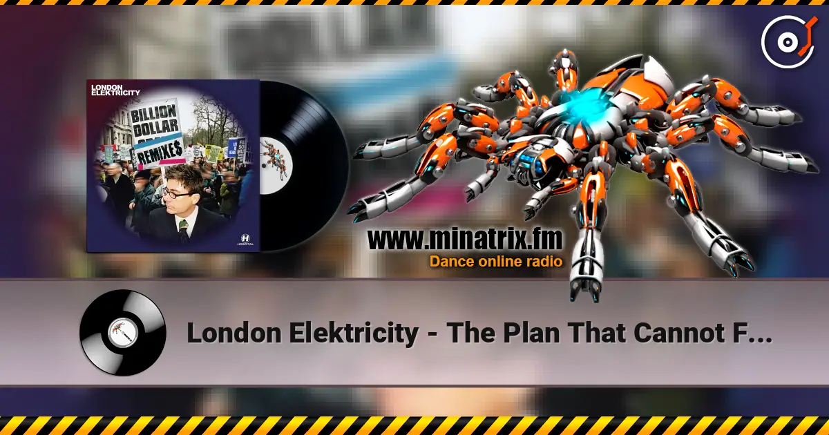 London Elektricity - The Plan That Cannot Fail online in hoher Qualität hören | Minatrix.FM