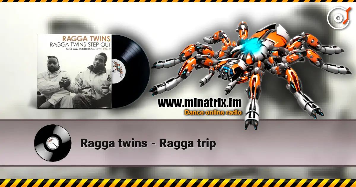 Ragga twins - Ragga trip online in hoher Qualität hören | Minatrix.FM