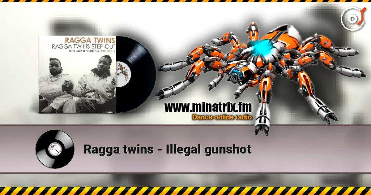 Ragga twins - Illegal gunshot online in hoher Qualität hören | Minatrix.FM