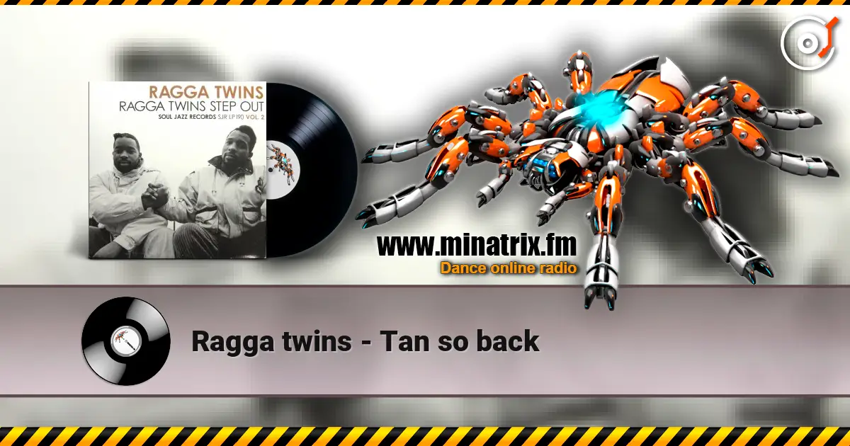 Ragga twins - Tan so back online in hoher Qualität hören | Minatrix.FM