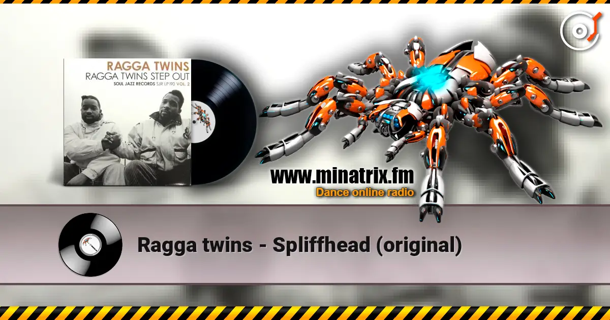 Ragga twins - Spliffhead (original) online in hoher Qualität hören | Minatrix.FM