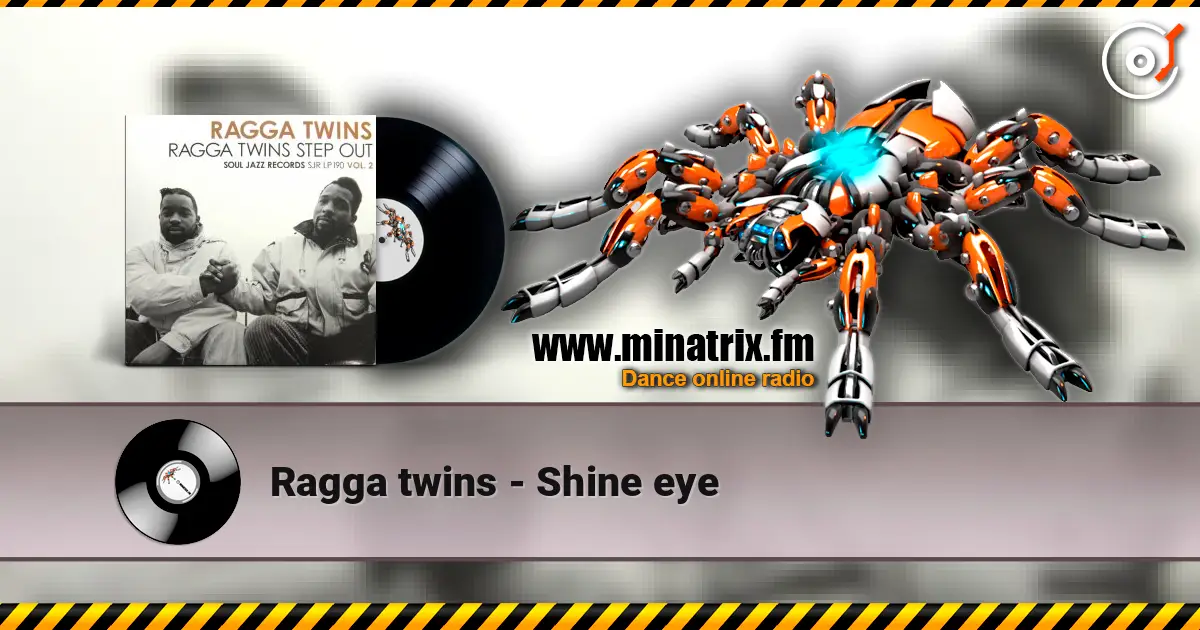 Ragga twins - Shine eye online in hoher Qualität hören | Minatrix.FM