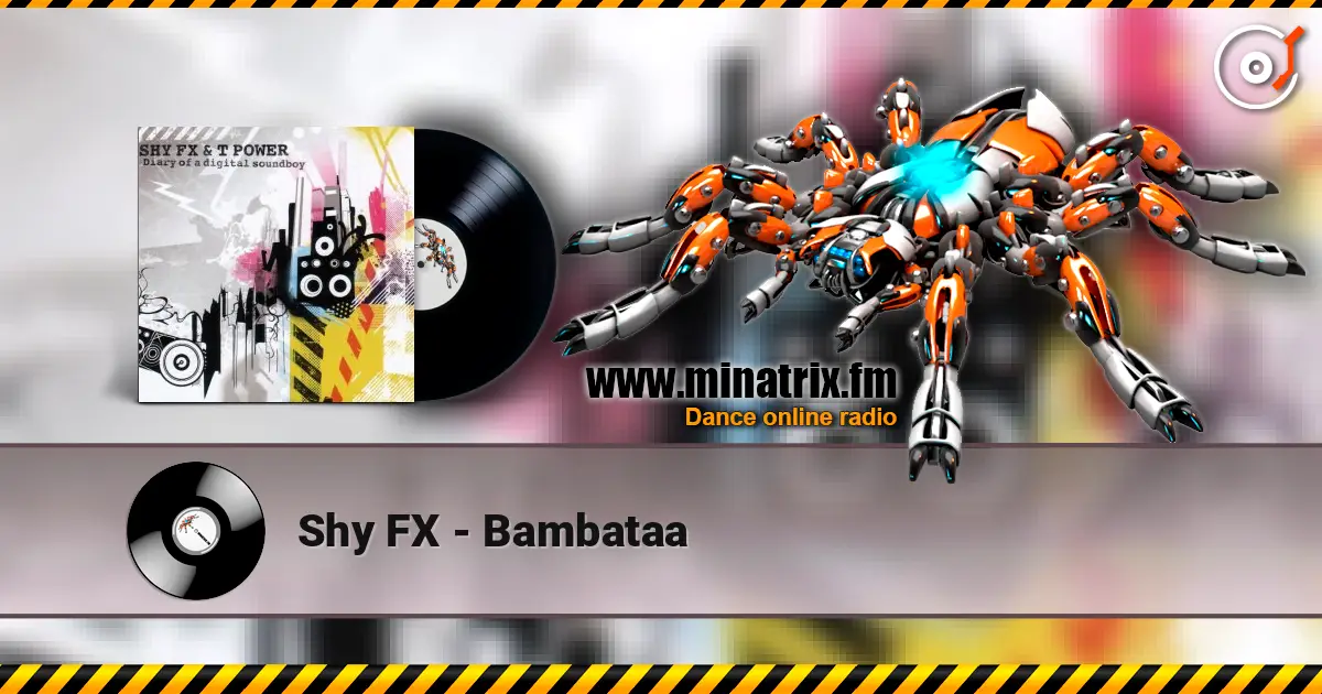 Shy FX - Bambataa online in hoher Qualität hören | Minatrix.FM