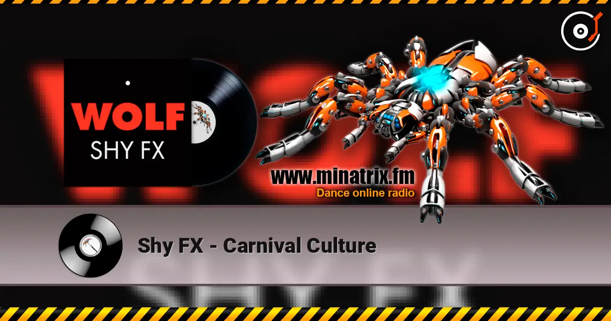 Shy FX - Carnival Culture online in hoher Qualität hören | Minatrix.FM