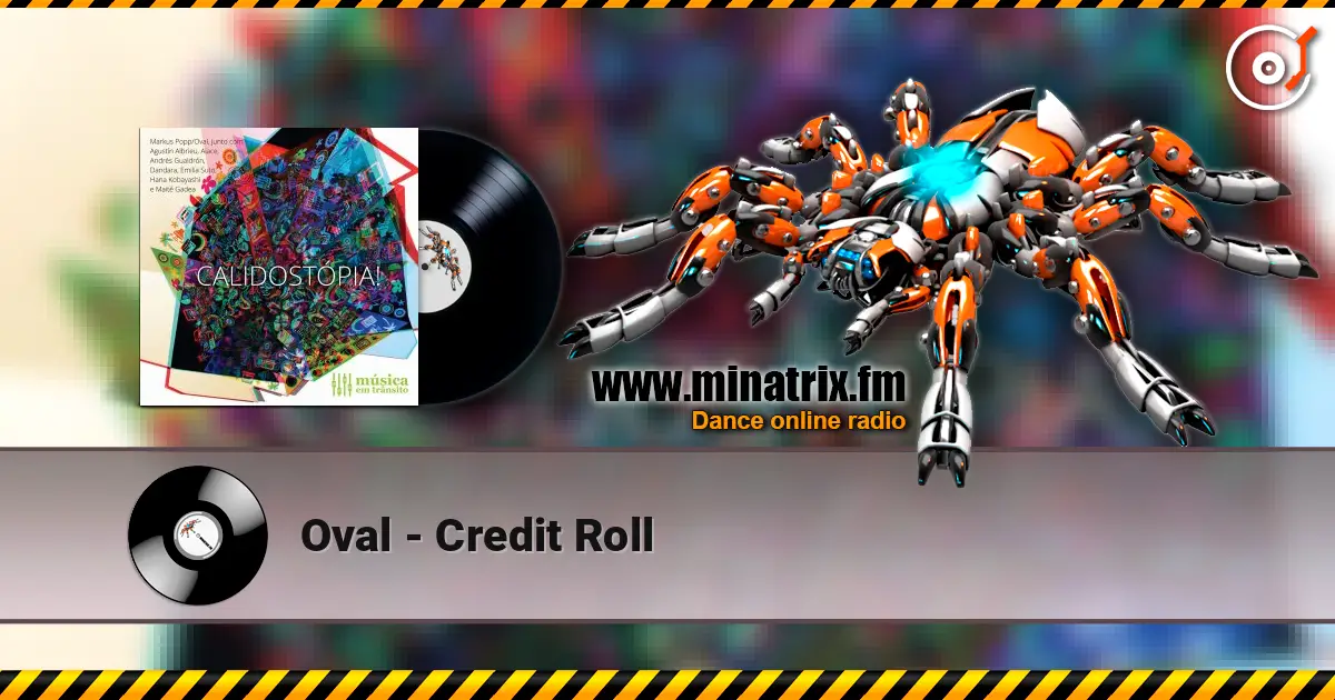 Oval - Credit Roll online in hoher Qualität hören | Minatrix.FM