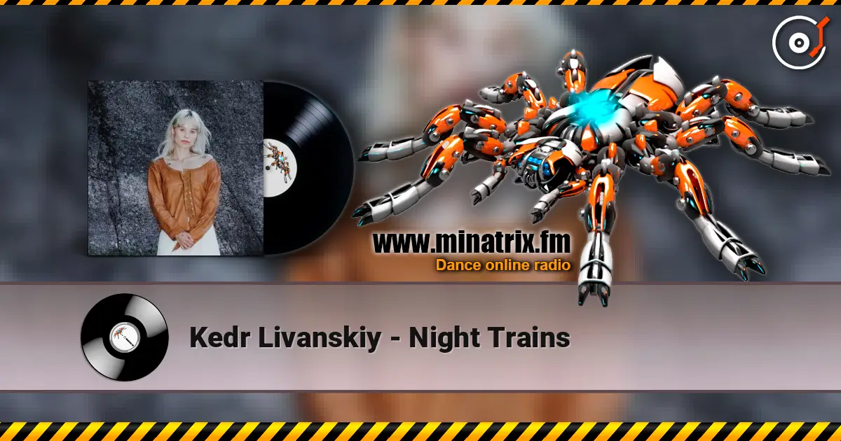Kedr Livanskiy - Night Trains online in hoher Qualität hören | Minatrix.FM
