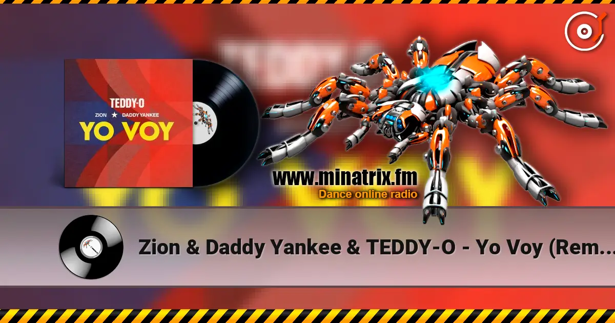 Zion & Daddy Yankee & TEDDY-O - Yo Voy (Remix) online in hoher Qualität hören | Minatrix.FM