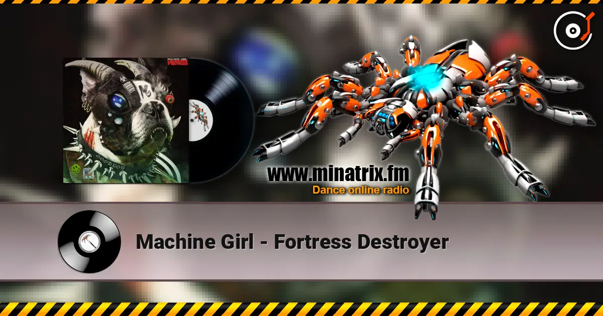 Machine Girl - Fortress Destroyer online in hoher Qualität hören | Minatrix.FM