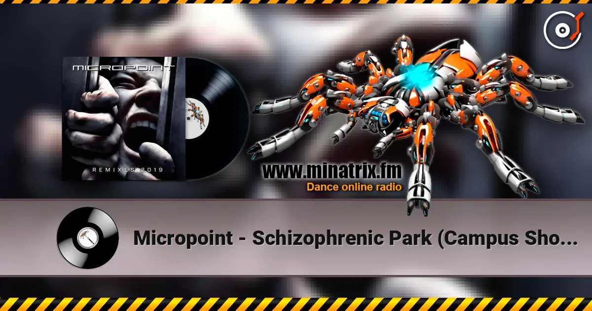 Micropoint - Schizophrenic Park (Campus Shooter Mix) online in hoher Qualität hören | Minatrix.FM