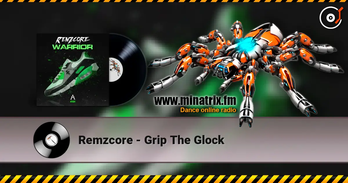 Remzcore - Grip The Glock online in hoher Qualität hören | Minatrix.FM