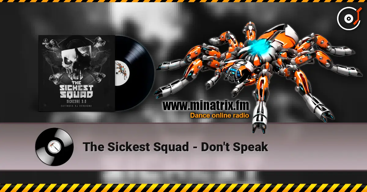 The Sickest Squad - Don't Speak online in hoher Qualität hören | Minatrix.FM