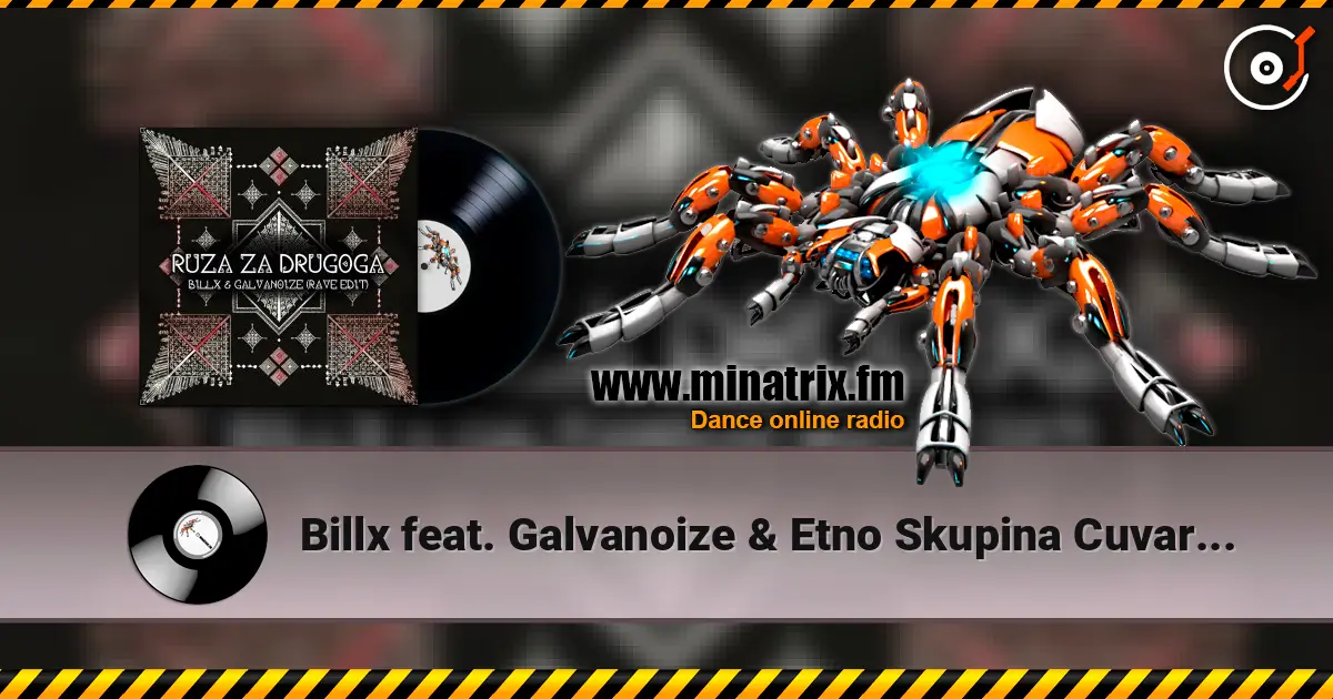 Billx feat. Galvanoize & Etno Skupina Cuvarice - Ruza Za Drugoga online in hoher Qualität hören | Minatrix.FM