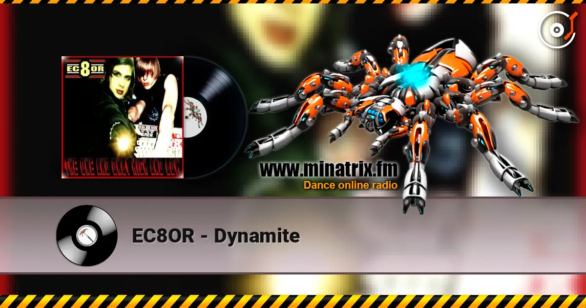 EC8OR - Dynamite online in hoher Qualität hören | Minatrix.FM