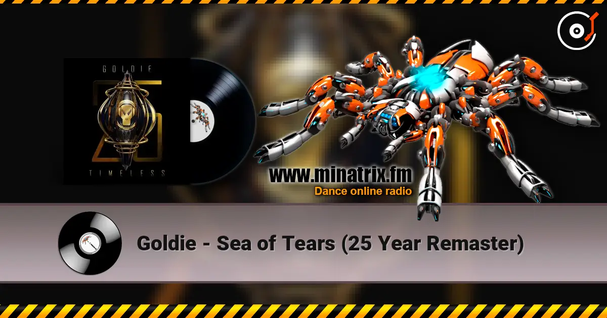 Goldie - Sea of Tears (25 Year Remaster) online in hoher Qualität hören | Minatrix.FM