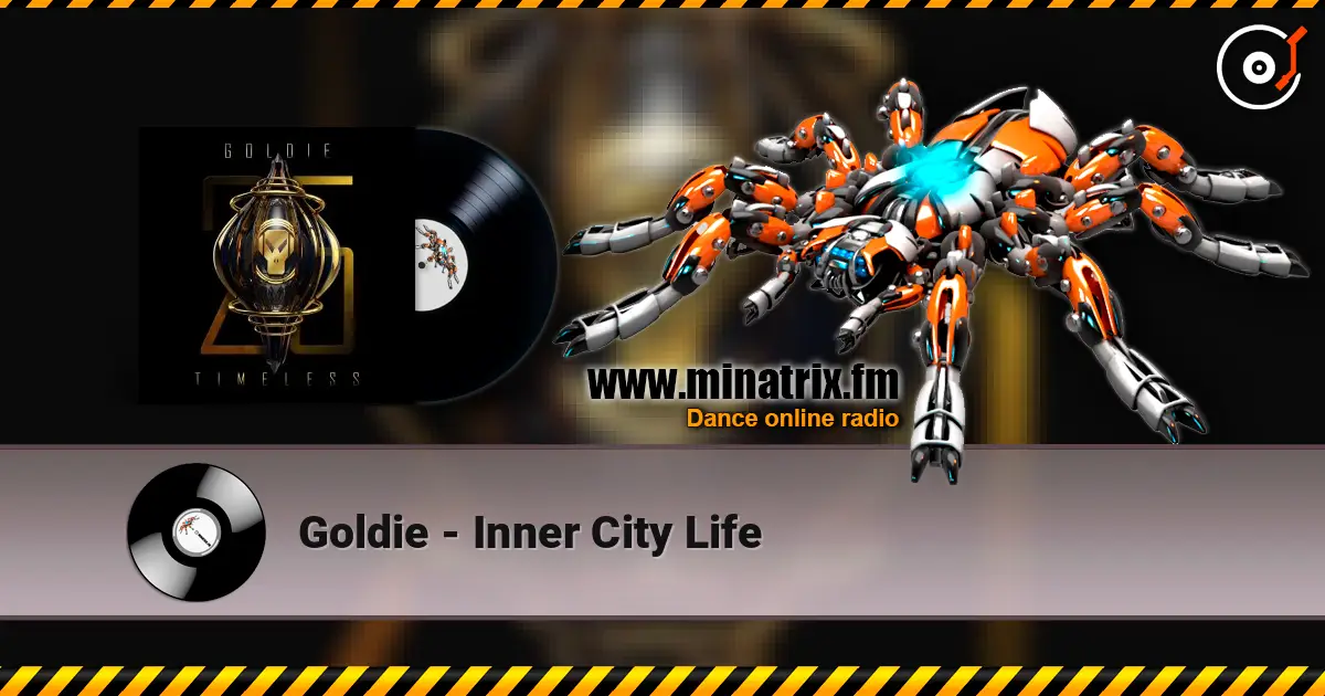 Goldie - Inner City Life online in hoher Qualität hören | Minatrix.FM