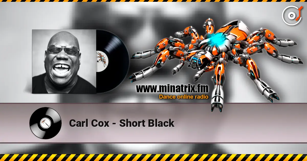 Carl Cox - Short Black online in hoher Qualität hören | Minatrix.FM