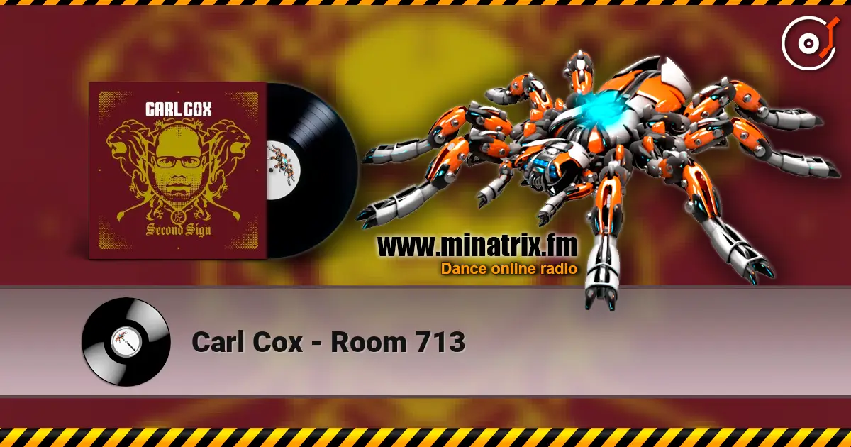 Carl Cox - Room 713 online in hoher Qualität hören | Minatrix.FM