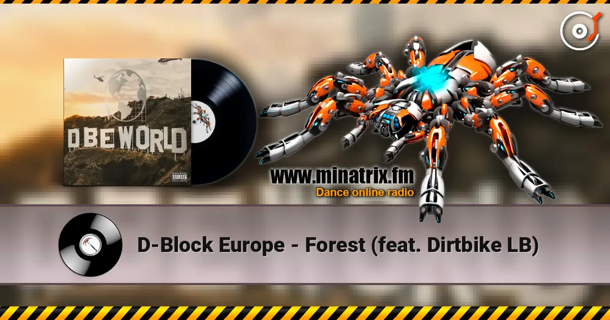 D-Block Europe - Forest (feat. Dirtbike LB) online in hoher Qualität hören | Minatrix.FM