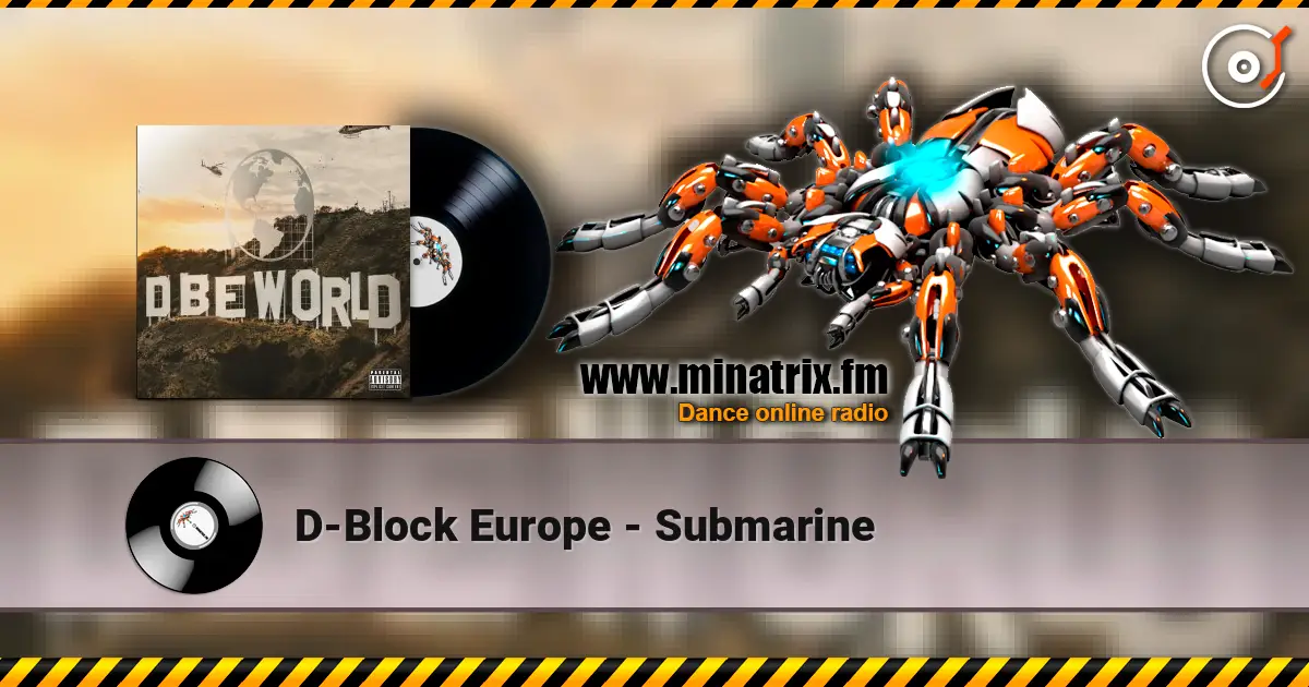 D-Block Europe - Submarine online in hoher Qualität hören | Minatrix.FM