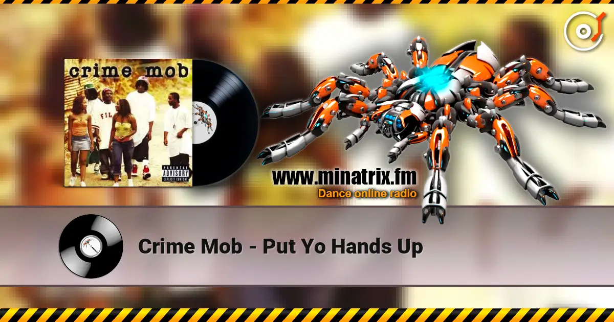 Crime Mob - Put Yo Hands Up online in hoher Qualität hören | Minatrix.FM