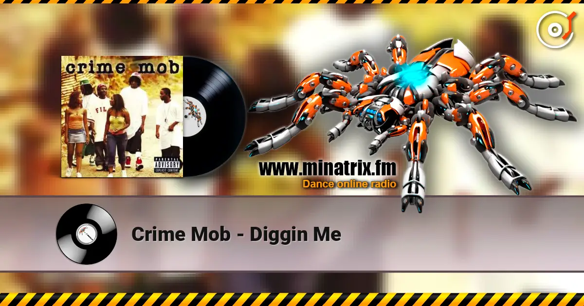 Crime Mob - Diggin Me online in hoher Qualität hören | Minatrix.FM