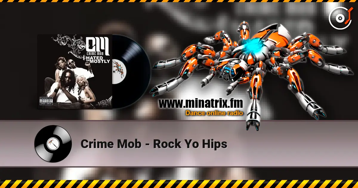 Crime Mob - Rock Yo Hips online in hoher Qualität hören | Minatrix.FM