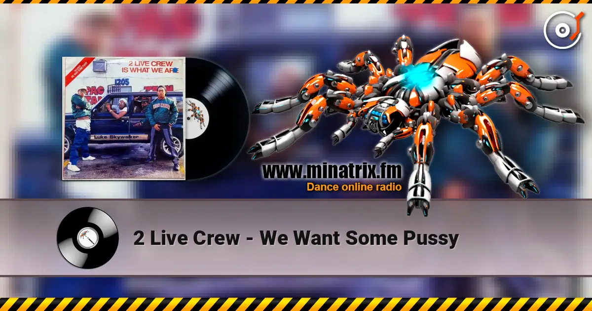 2 Live Crew - We Want Some Pussy online in hoher Qualität hören | Minatrix.FM