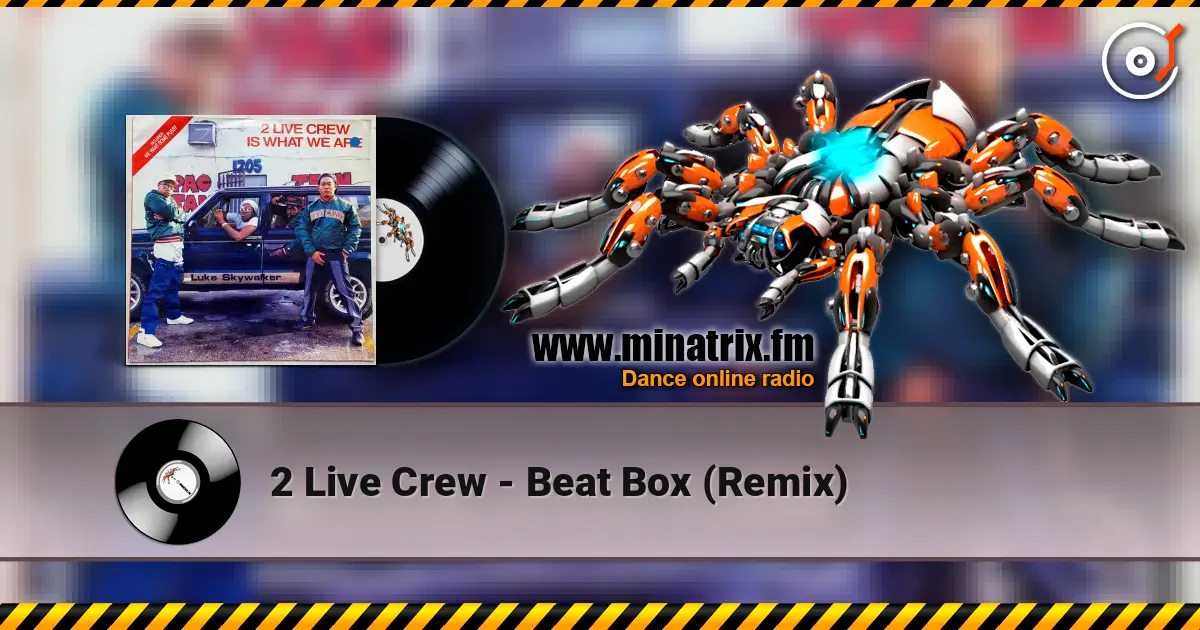 2 Live Crew - Beat Box (Remix) online in hoher Qualität hören | Minatrix.FM