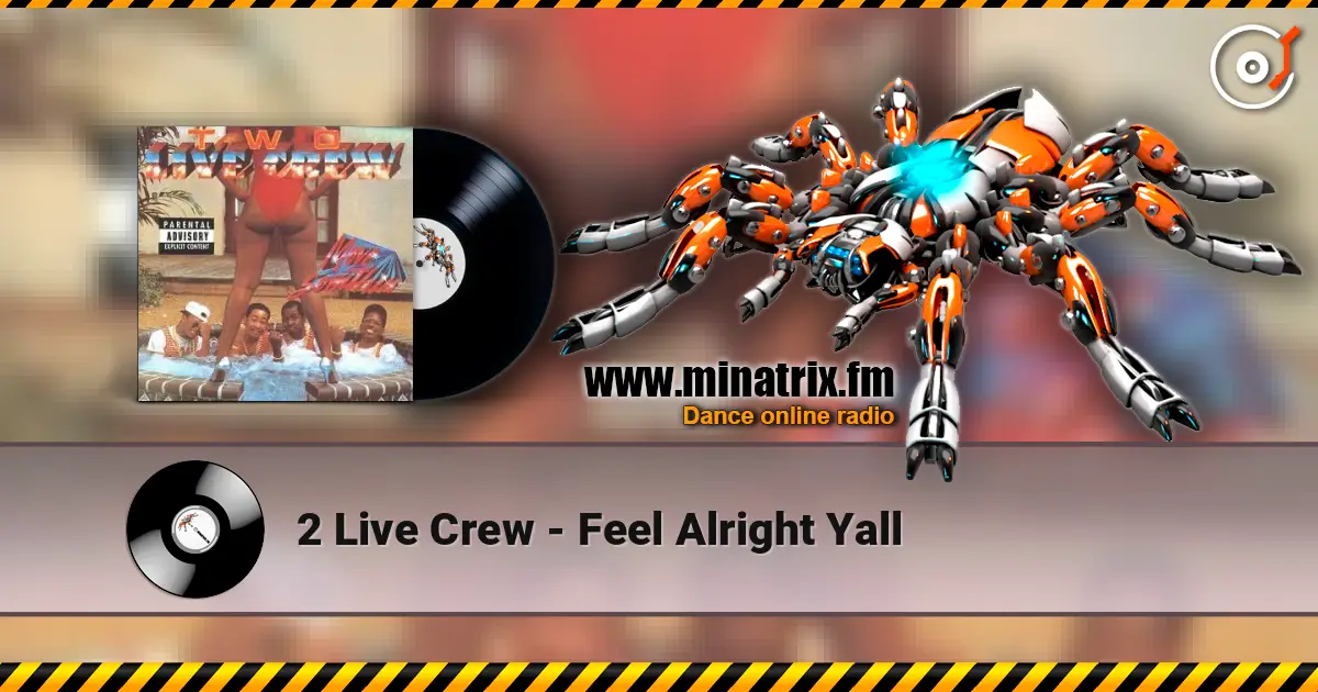 2 Live Crew - Feel Alright Yall online in hoher Qualität hören | Minatrix.FM