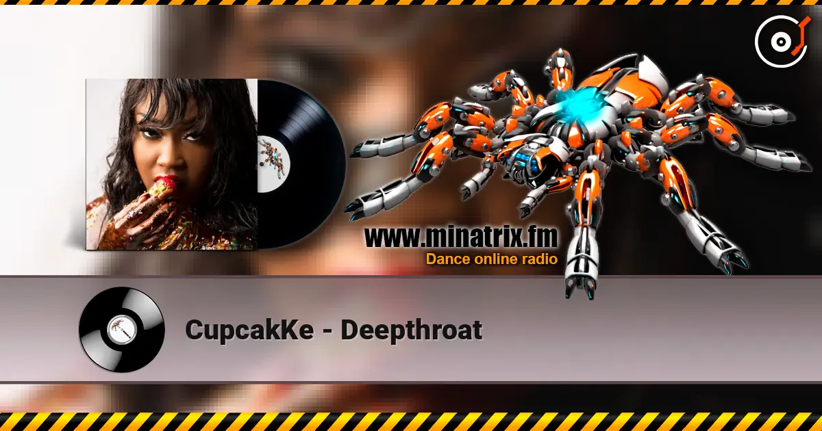 CupcakKe - Deepthroat online in hoher Qualität hören | Minatrix.FM
