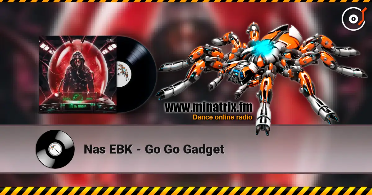Nas EBK - Go Go Gadget online in hoher Qualität hören | Minatrix.FM