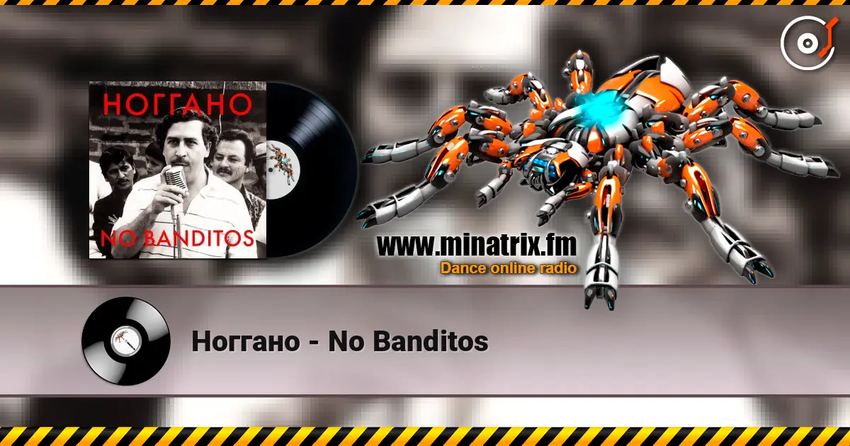 Ноггано - No Banditos online in hoher Qualität hören | Minatrix.FM