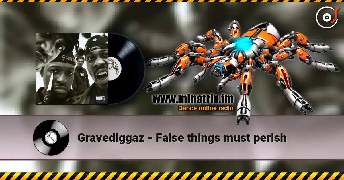 Gravediggaz - False things must perish online in hoher Qualität hören | Minatrix.FM