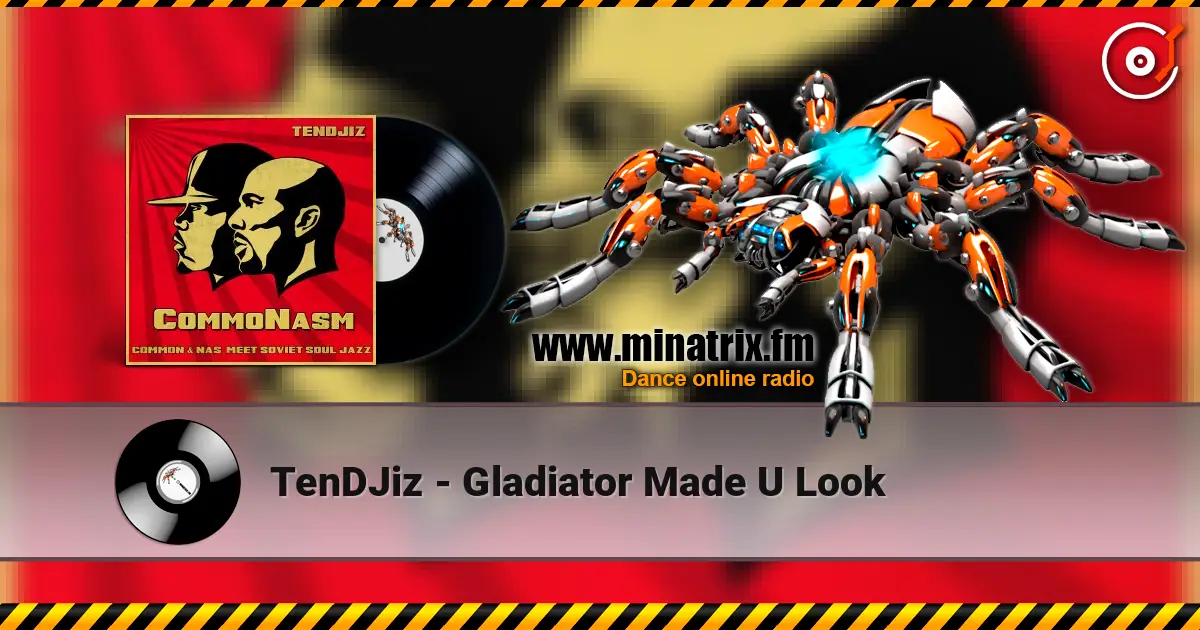TenDJiz - Gladiator Made U Look online in hoher Qualität hören | Minatrix.FM