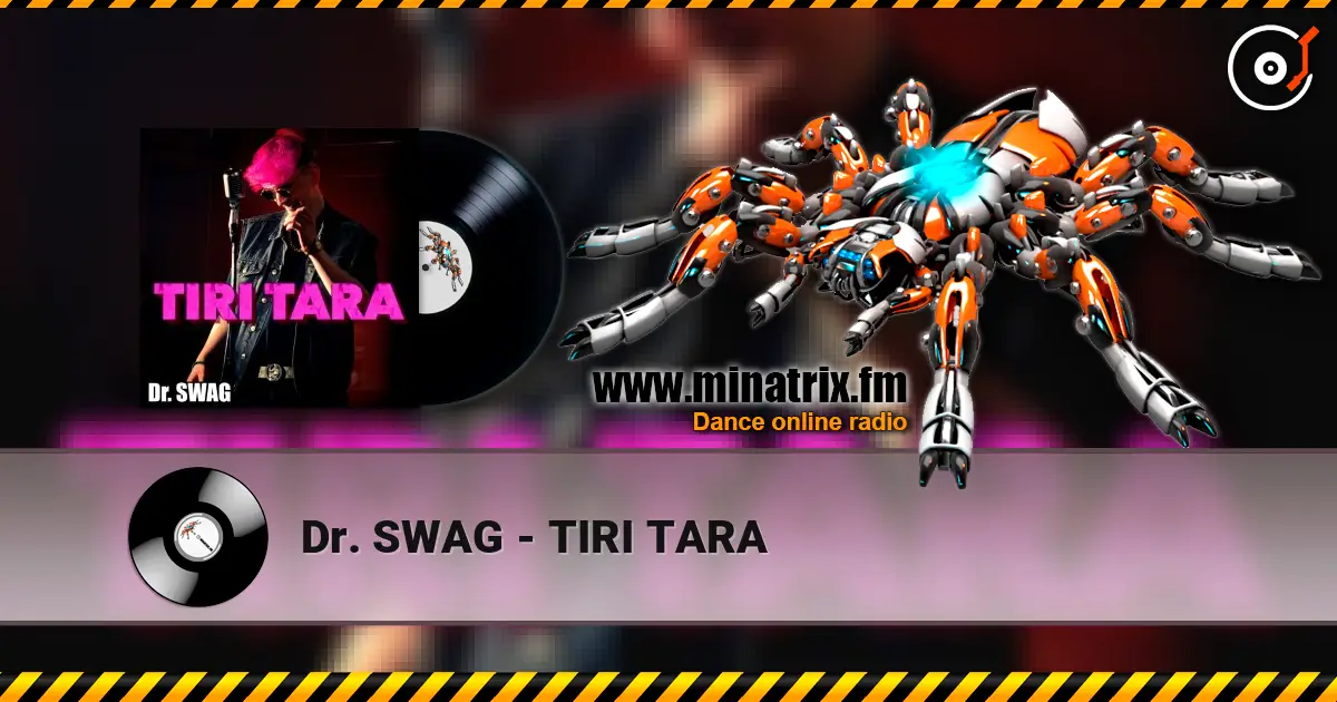 Dr. SWAG - TIRI TARA online in hoher Qualität hören | Minatrix.FM