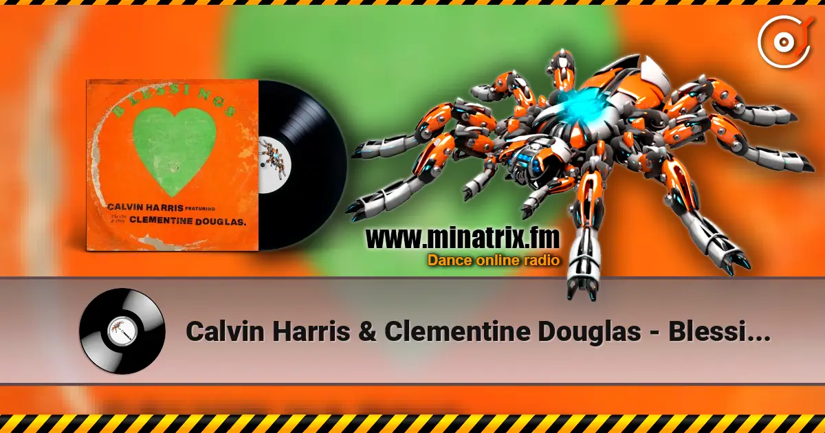 Calvin Harris & Clementine Douglas - Blessings (Maison Ware Edit) online in hoher Qualität hören | Minatrix.FM