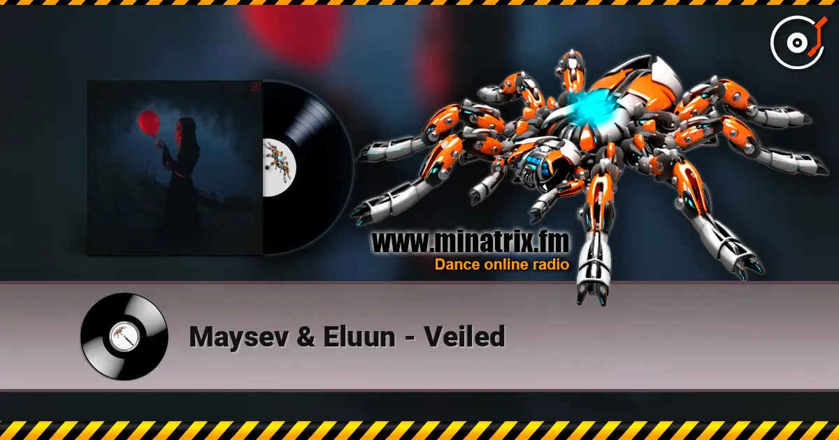 Maysev & Eluun - Veiled online in hoher Qualität hören | Minatrix.FM