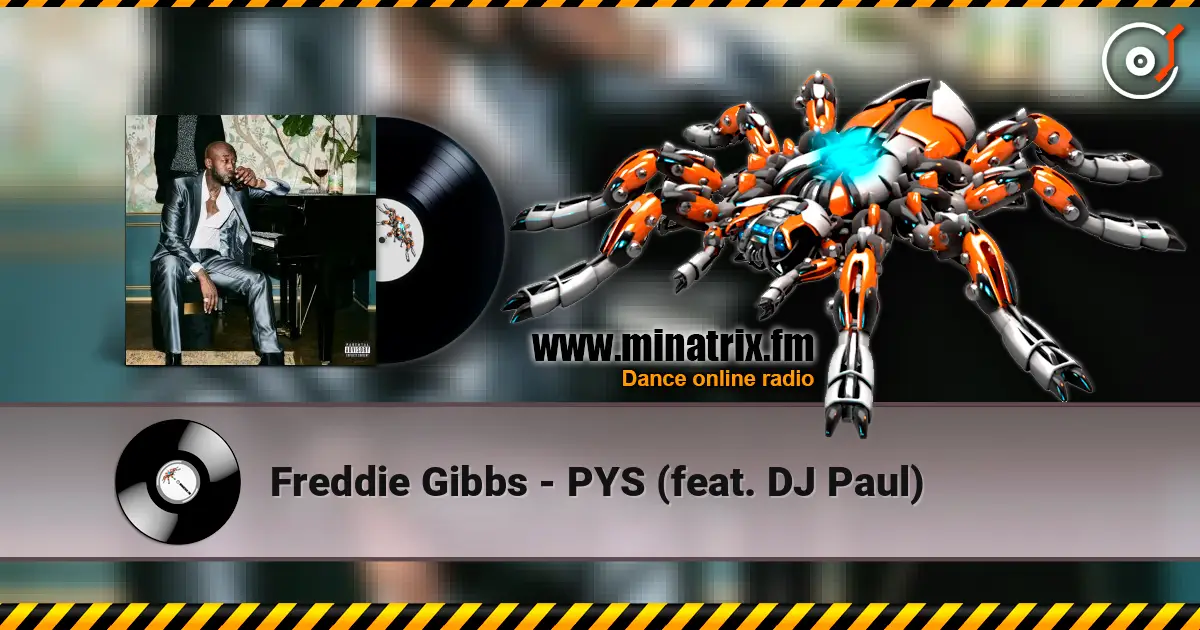 Freddie Gibbs - PYS (feat. DJ Paul) online in hoher Qualität hören | Minatrix.FM
