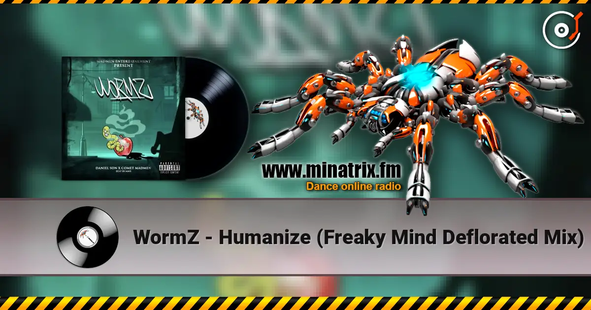 WormZ - Humanize (Freaky Mind Deflorated Mix) online in hoher Qualität hören | Minatrix.FM