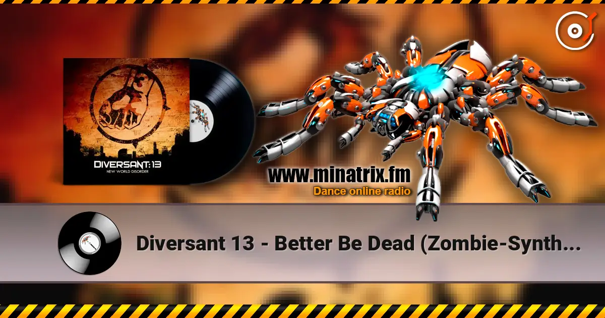 Diversant 13 - Better Be Dead (Zombie-Synth Version By Freaky Mind) online in hoher Qualität hören | Minatrix.FM