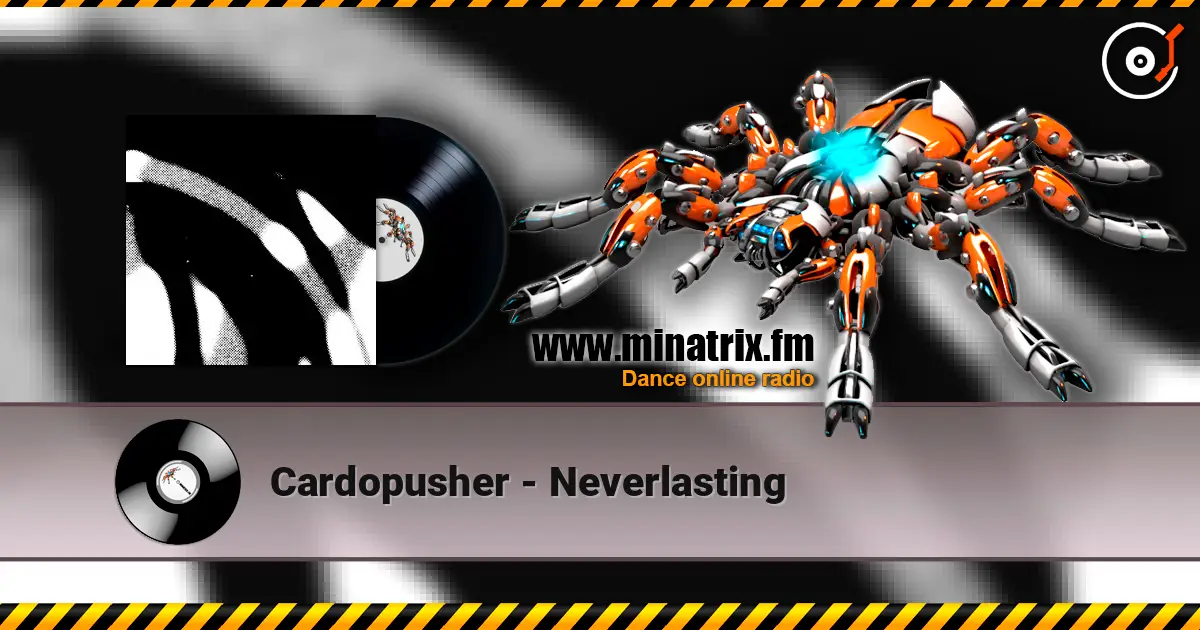 Cardopusher - Neverlasting online in hoher Qualität hören | Minatrix.FM