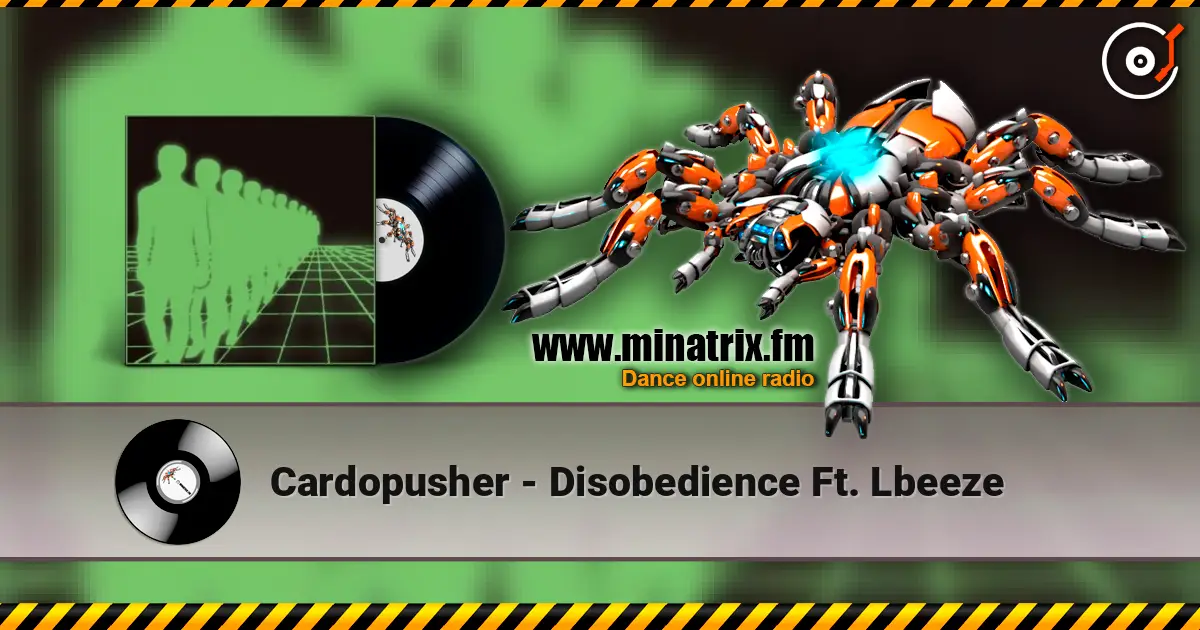 Cardopusher - Disobedience Ft. Lbeeze online in hoher Qualität hören | Minatrix.FM