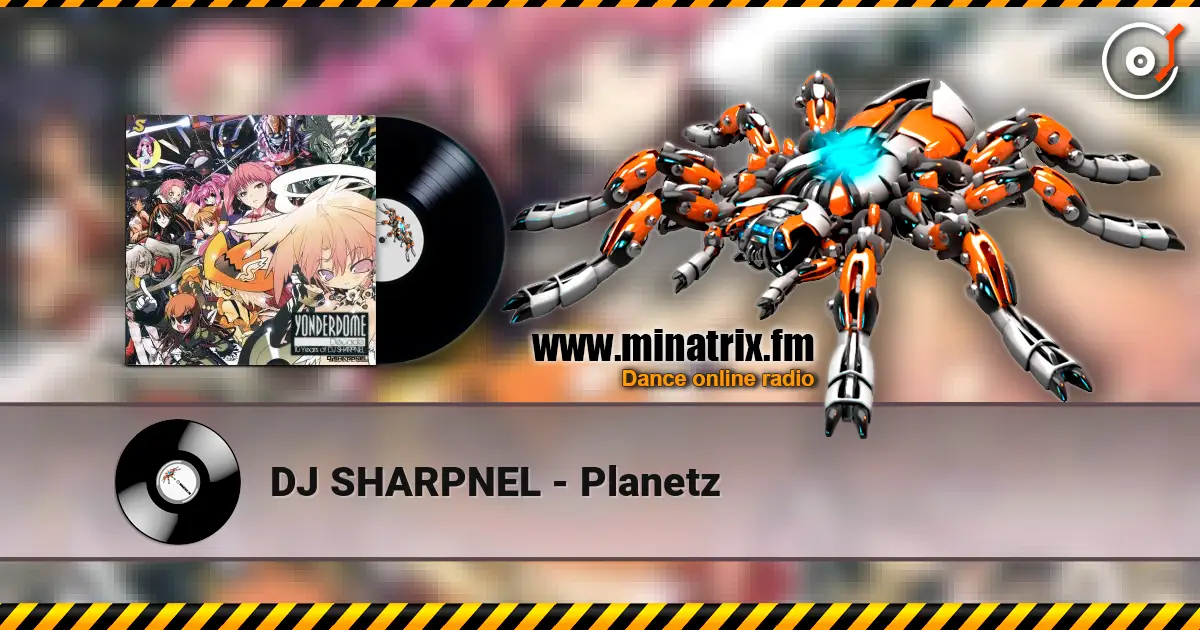 DJ SHARPNEL - Planetz online in hoher Qualität hören | Minatrix.FM