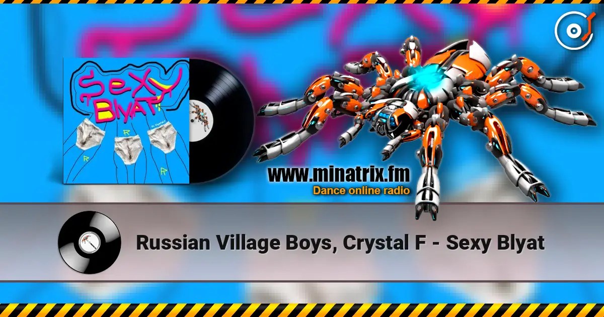 Russian Village Boys, Crystal F - Sexy Blyat online in hoher Qualität hören | Minatrix.FM