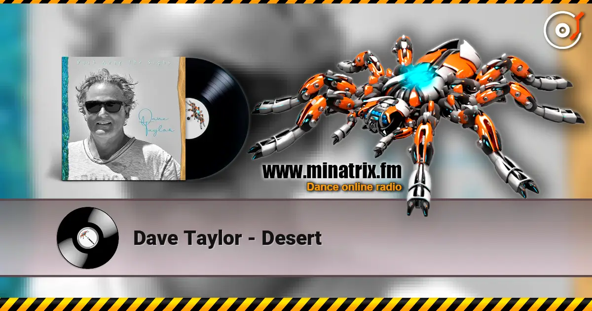 Dave Taylor - Desert online in hoher Qualität hören | Minatrix.FM