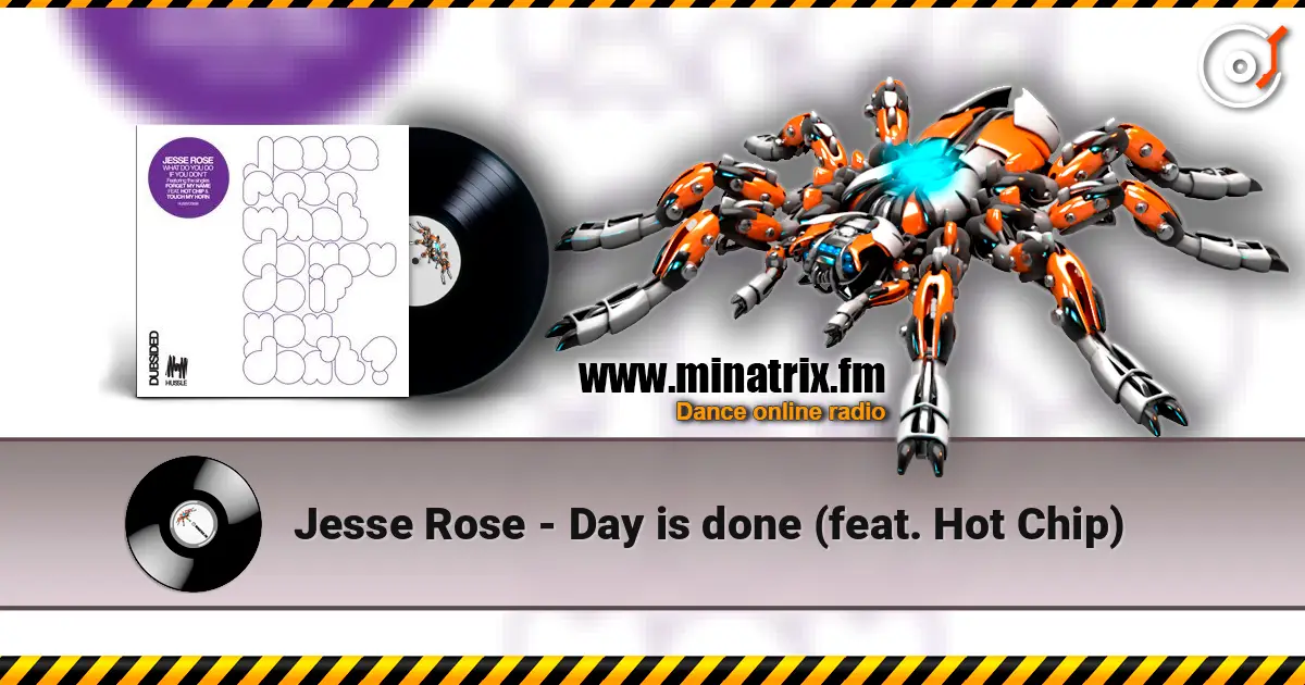 Jesse Rose - Day is done (feat. Hot Chip) online in hoher Qualität hören | Minatrix.FM