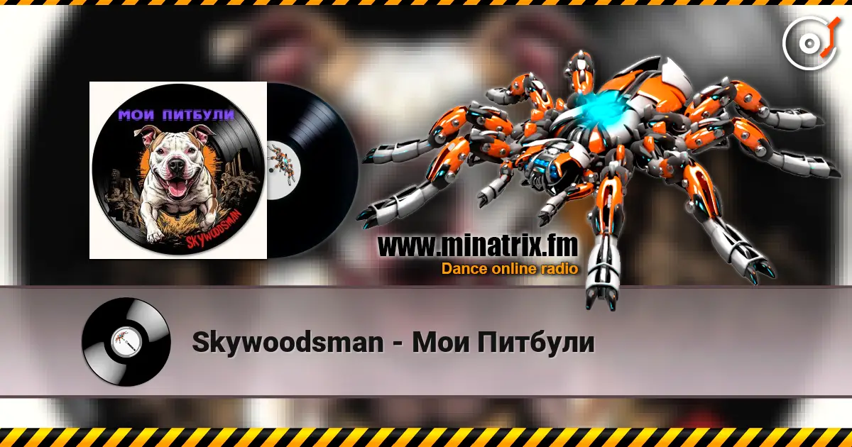 Skywoodsman - Мои Питбули online in hoher Qualität hören | Minatrix.FM
